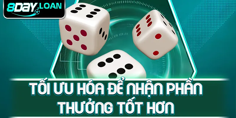 Tối ưu hóa để nhận phần thưởng tốt hơn