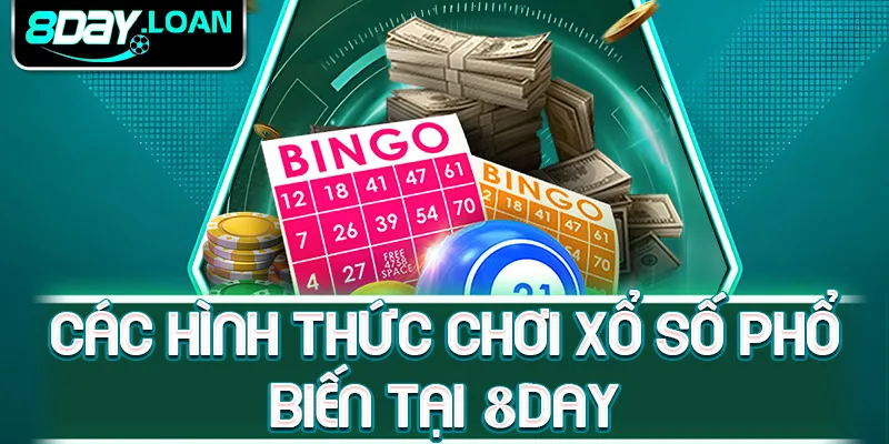 Các hình thức chơi xổ số phổ biến tại 8day