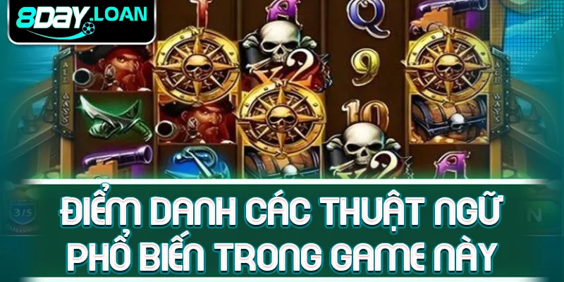 Điểm danh các thuật ngữ phổ biến trong game này